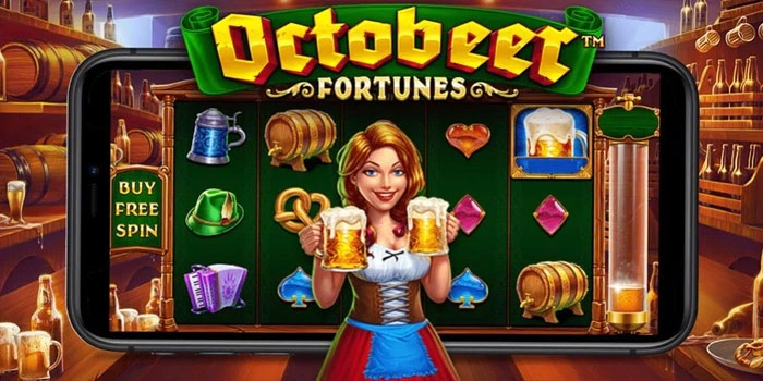 Cara Cerdas Mengunci Big Win Slot Octobeer Fortunes Dengan Jitu