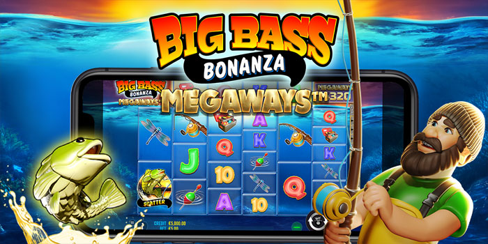 Cara Cerdas Menang Besar di Slot Big Bass Bonanza Megaways