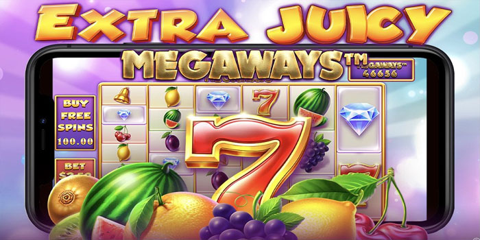 Strategi Simpel Mendapatkan Bonus Besar di Slot Extra Juicy Megaways