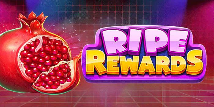Teknik Bermain Slot Ripe Rewards Dengan Perencanaan Matang